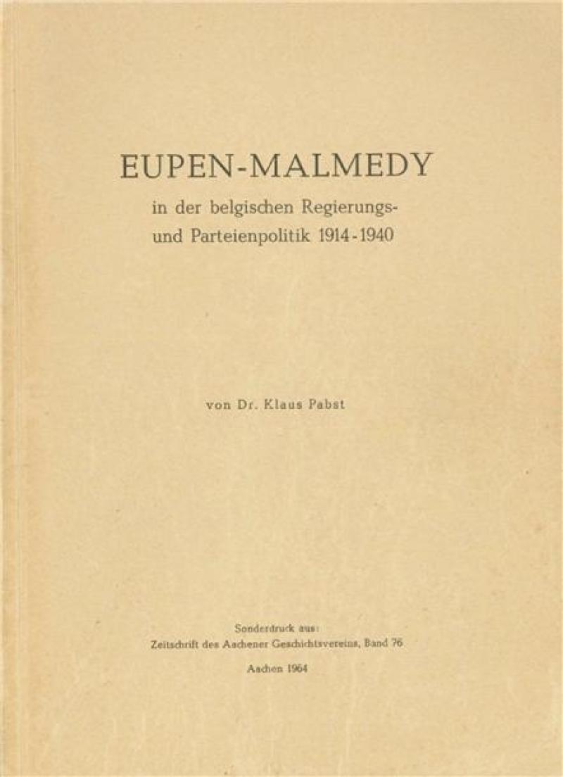 <p>Die Titelseite der Dissertation „Eupen-Malmedy in der belgischen Regierungs- und Parteienpolitik von 1914 bis 1940“ von 1964</p>