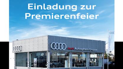<p>Neues Kapitel: Premiereabend bei Audi Autosphere Gruppe Eupen</p>